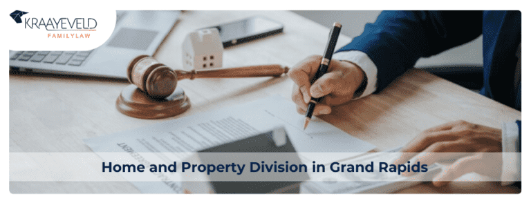 Home and Property Division Lawyer in Grands Rapids